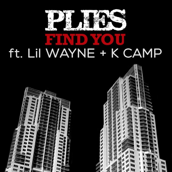 Find You (feat. Lil Wayne & K CAMP) - Plies