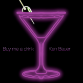 Buy Me a Drink - Ken Bauer