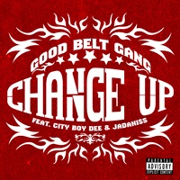 Change Up (feat. City Boy Dee & Jadakiss) - Single - Good Belt Gang