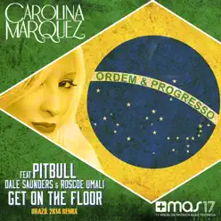 Get On the Floor (feat. Pitbull, Dale Saunders & Roscoe Umali) [Brazil 2K14 Remix] - Single - Carolina Marquez