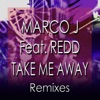 Take Me Away (Remixes) [feat. Redd] - Single