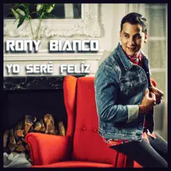 Yo Seré Felíz - Single - Rony Bianco