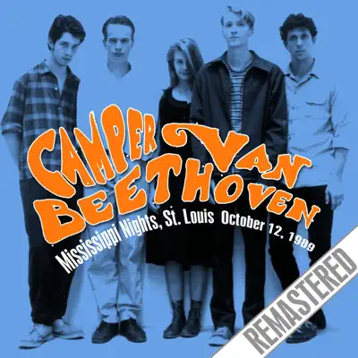 Mississippi Nights, St. Louis October 12, 1989 (Live Radio Broadcast Concert) [Remastered] - Camper Van Beethoven