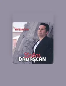 Poslechněte si interpreta Zekai Dadaşcan, sledujte hudební videa, přečtěte si životopis, podívejte se na data turné a další informace.