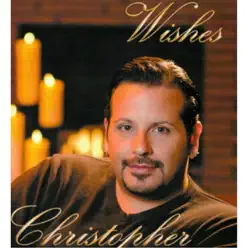Wishes - Christopher Wishes - Christopher