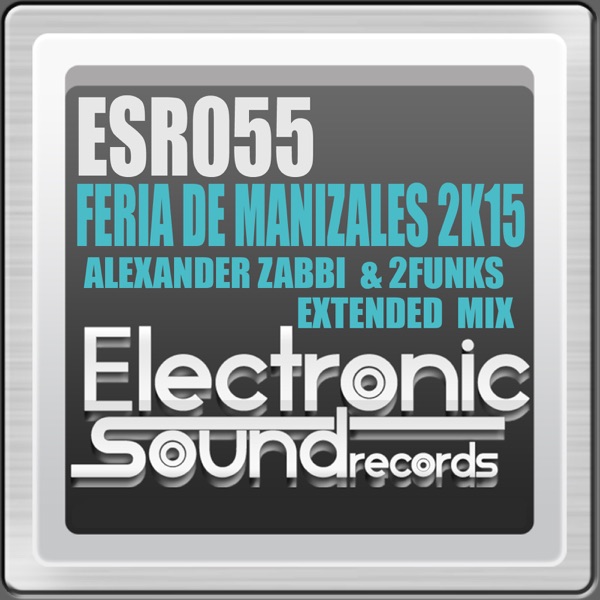 Feria de Manizales 2K15 (Extended Mix) - Single - Alexander Zabbi & 2Funks