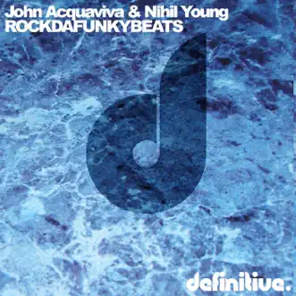 Rockdafunkybeatz (Simon Doty Remix) by John Acquaviva & Nihil Young song reviws