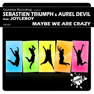 Maybe We Are Crazy (feat. JoyLeBoy) - Single
