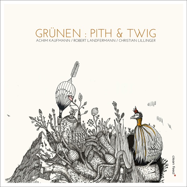Pith and Twig (feat. Achim Kaufmann, Robert Landfermann & Christian Lillinger)