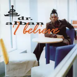 I Believe - Dr. Alban I Believe - Dr. Alban