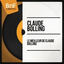 Le meilleur de Claude Bolling - Claude Bolling Le meilleur de Claude Bolling - Claude Bolling