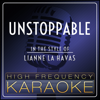 Unstoppable (Originally Performed By Lianne La Havas) [Instrumental Version] - High Frequency Karaoke