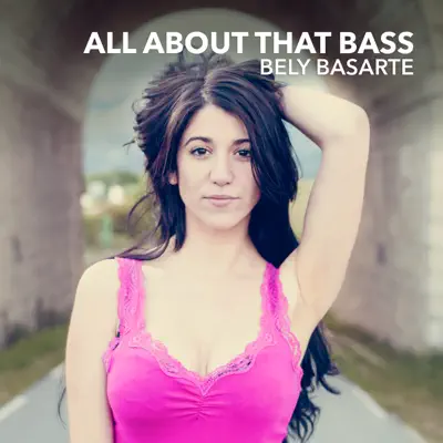All About That Bass - Single - Bely Basarte