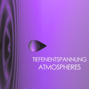Tiefenentspannung Atmospheres - Entspannung und Guter Schlaf