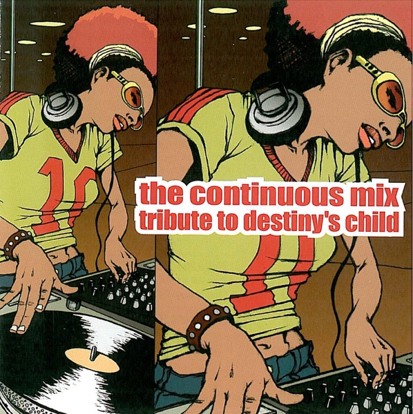 The Continuous Mix Tribute To Destiny's Child