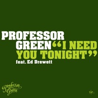 I Need You Tonight - EP - Professor Green & Ed Drewett