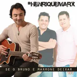 Se o Bruno e Marrone Deixar - Single - Henrique Marx Se o Bruno e Marrone Deixar - Single - Henrique Marx
