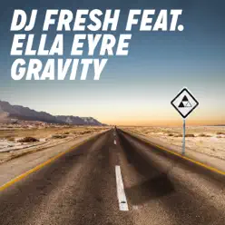 Gravity (feat. Ella Eyre) - DJ Fresh
