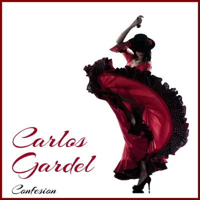 Confesion - Carlos Gardel