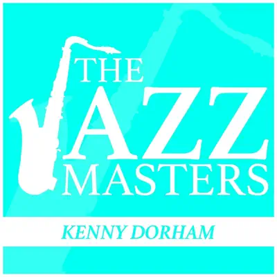 The JAZZ Masters - Kenny Dorham - Kenny Dorham The JAZZ Masters - Kenny Dorham - Kenny Dorham