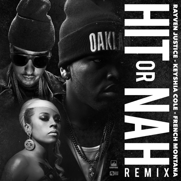 Hit Or Nah (Remix) [feat. Keyshia Cole & French Montana] - Single - Rayven Justice