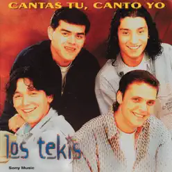 Cantas Tú, Canto Yo - Los Tekis