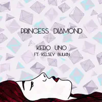 Princess Diamond (feat. Kelsey Bulkin & MADE IN HEIGHTS) — Kero Uno
