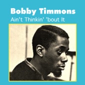 Bobby Timmons - Ain't Thinkin' 'bout It