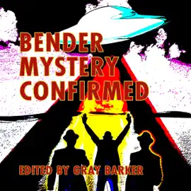 Bender Mystery Confirmed (Unabridged)