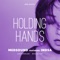 Holding Hands - Medsound & INDSA lyrics