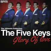 Glory of Love - The Ultimate 5 Keys Collection - The Five Keys