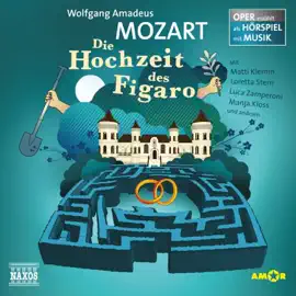 Die Hochzeit des Figaro: Oper erzählt als Hörspiel mit Musik