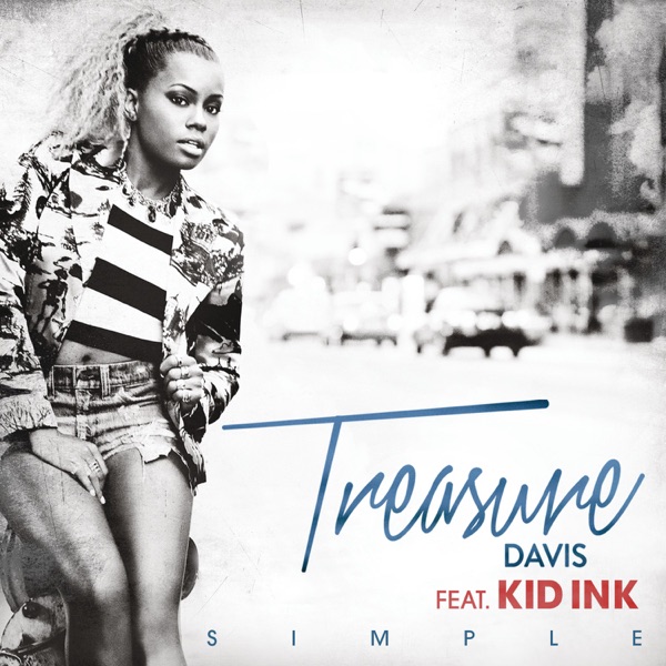 Simple (feat. Kid Ink) - Single - Treasure Davis