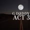 Act 3 - G Daddy lyrics