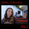 Girl Crush - Ali Brustofski