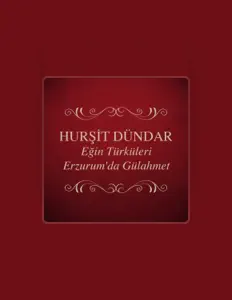 Hurşit Dündarを聴いたり、ミュージックビデオを鑑賞したり、経歴やツアー日程などを確認したりしましょう！
