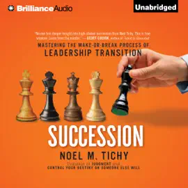 Succession: Mastering the Make-or-Break Process of Leadership Transition (Unabridged)