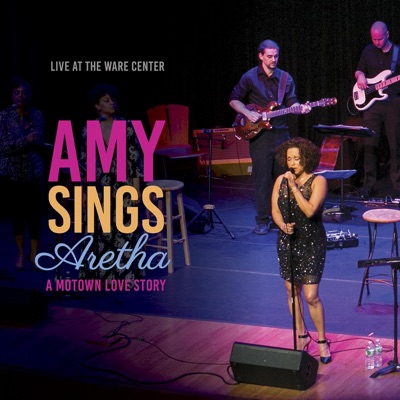 Live At the Ware Center: Amy Sings Aretha (A Motown Love Story)