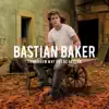 Bastian Baker - Nobody Should Die Alone