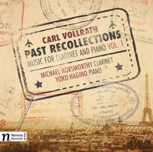 Carl Vollrath: Past Recollections – Music for Clarinet & Piano, Vol. 1