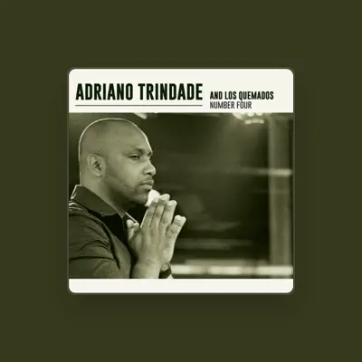 Listen to Adriano Trindade, watch music videos, read bio, see tour dates & more!