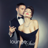 Lounge Suit - The Best Lounge Music & Sexy Songs Luxury Cafè Collection - Luxury Lounge Café