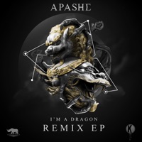 I'm a Dragon (Remixes) - Single - Apashe