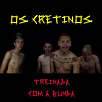 Treinada Com a Bunda - Single - Os Cretinos