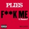 F**k Me (feat. Pleasure P) - Plies lyrics