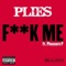 F**k Me (feat. Pleasure P) - Plies lyrics