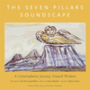 The Seven Pillars Soundscape: A Contemplative Journey Toward Wisdom (feat. Kane Mathis & Bisan Toron) - Pir Zia Inayat-Khan