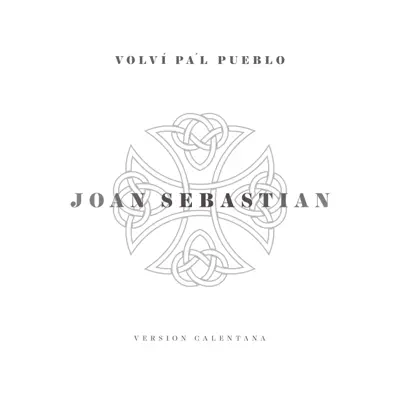 Volví Pa'l Pueblo (Versión Calentana) - Single - Joan Sebastian