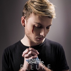 Romain Ughetto - Pleure