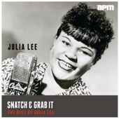 Snatch & Grab It - The Best of Julia Lee